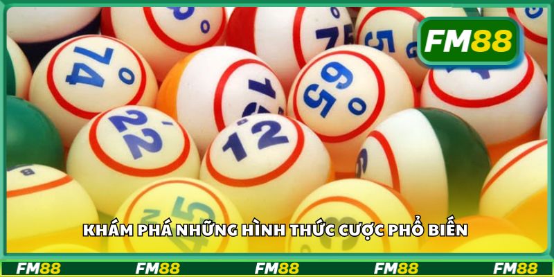 Khám phá những hình thức cược phổ biến