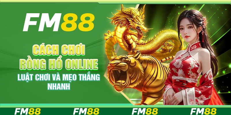 Cách chơi Rồng Hổ online – Luật chơi và mẹo thắng nhanh