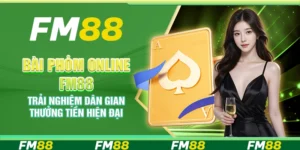 Bài Phỏm Online FM88 – Trải nghiệm dân gian thưởng tiền hiện đại