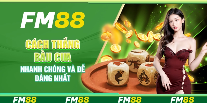 Cách Thắng Bầu Cua Nhanh Chóng Và Dễ Dàng Nhất Mỗi Ngày