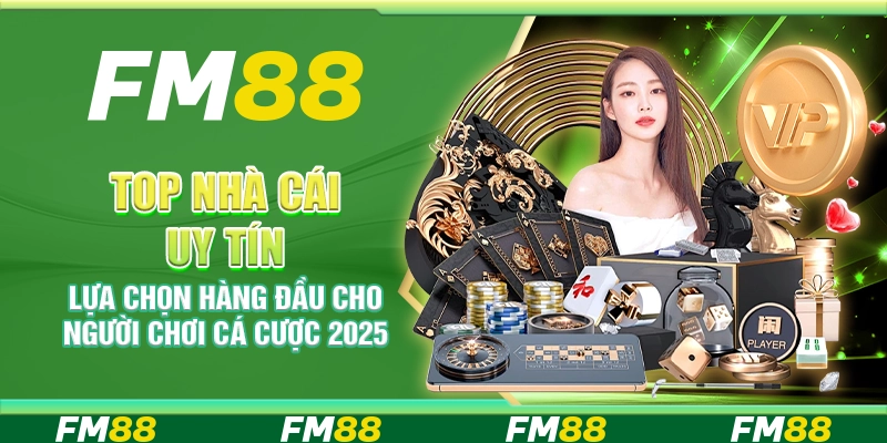 Top nhà cái uy tín – Lựa chọn hàng đầu cho người chơi cá cược 2025