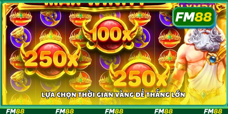Lựa chọn thời gian vàng để thắng lớn