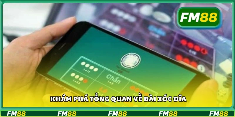 Khám phá tổng quan về bài xóc đĩa