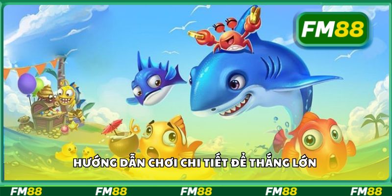 Hướng dẫn chơi chi tiết để thắng lớn