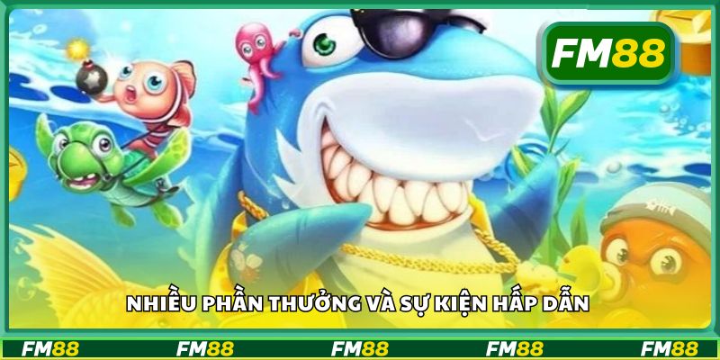 Nhiều phần thưởng và sự kiện hấp dẫn