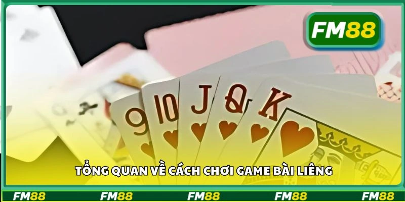 Tổng quan về cách chơi game bài Liêng