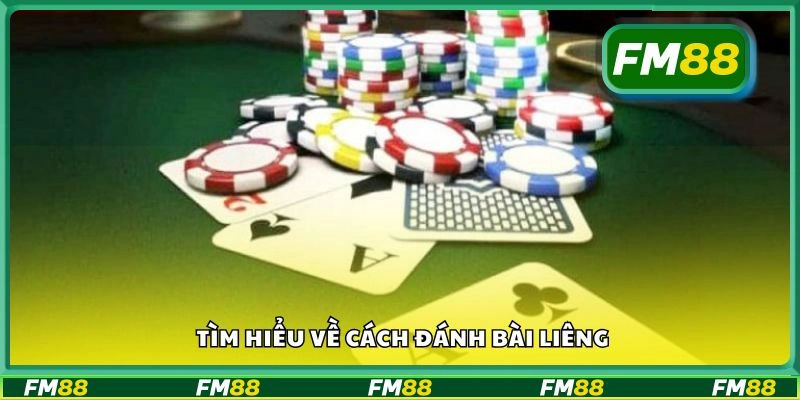 Tìm hiểu về cách đánh bài liêng