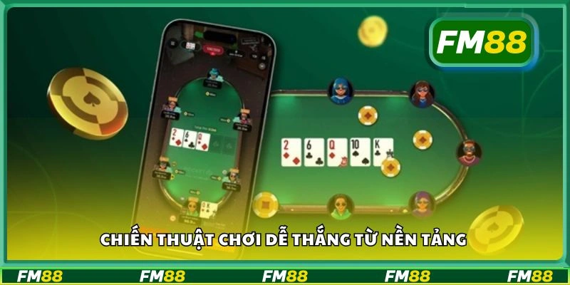 Chiến thuật chơi dễ thắng từ nền tảng