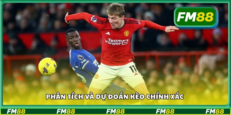 Phân tích và dự đoán kèo chính xác