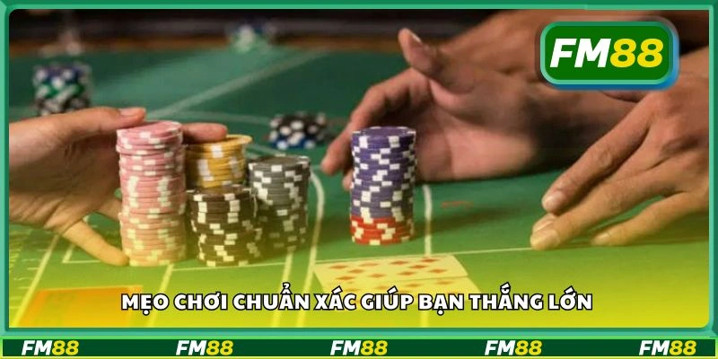 Mẹo chơi chuẩn xác giúp bạn thắng lớn