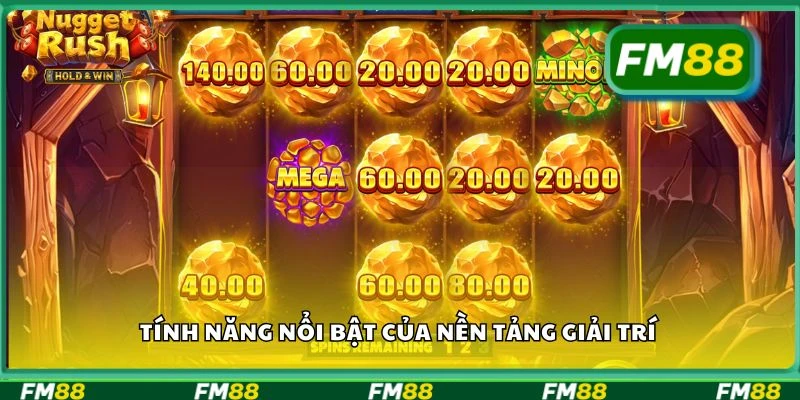 Tính năng nổi bật của nền tảng giải trí