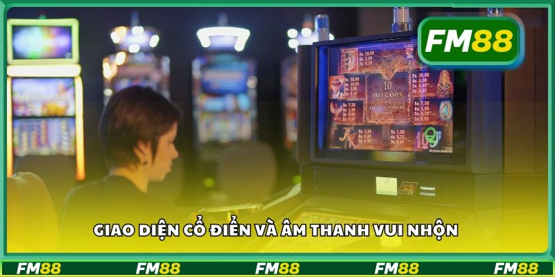 Giao diện cổ điển và âm thanh vui nhộn