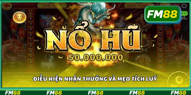 Điều kiện nhận thưởng và mẹo tích luỹ