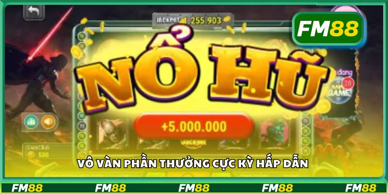 Vô vàn phần thưởng cực kỳ hấp dẫn