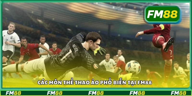 FM88 có gì hay trong thể thao ảo?