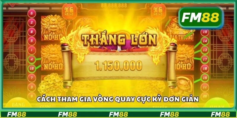 Cách tham gia vòng quay cực kỳ đơn giản