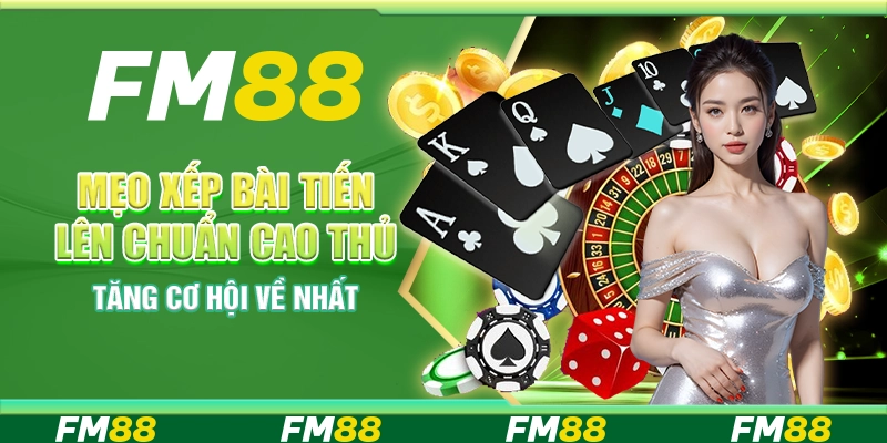 Mẹo xếp bài Tiến Lên chuẩn cao thủ – Tăng cơ hội về nhất
