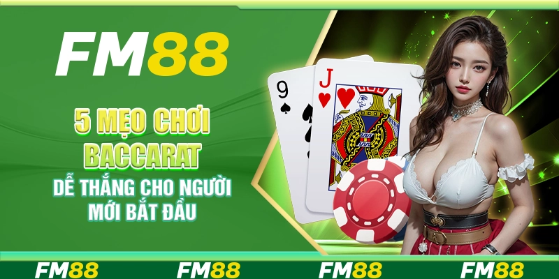 5 mẹo chơi baccarat dễ thắng cho người mới bắt đầu