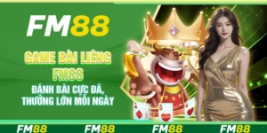 Game bài Liêng FM88 – Đánh bài cực đã, thưởng lớn mỗi ngày