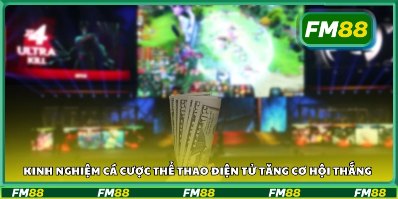 Mẹo cược eSports giúp bạn nâng cao tỷ lệ thắng