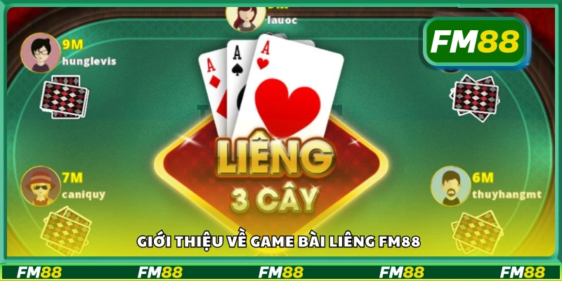 Vài nét về game bài Liêng FM88