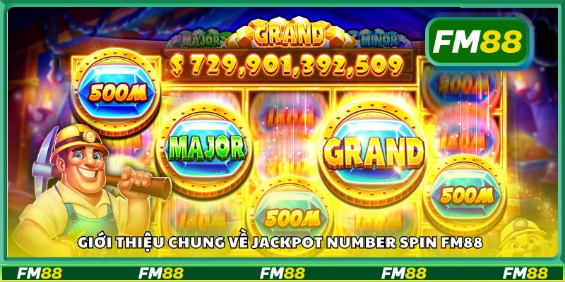 Khái quát về trò chơi Jackpot Number Spin tại FM88
