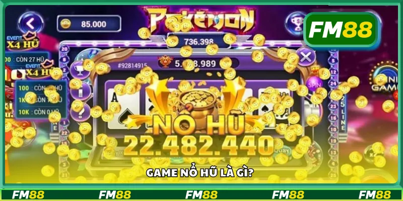 Slot game nổ hũ là gì? Cách hoạt động ra sao