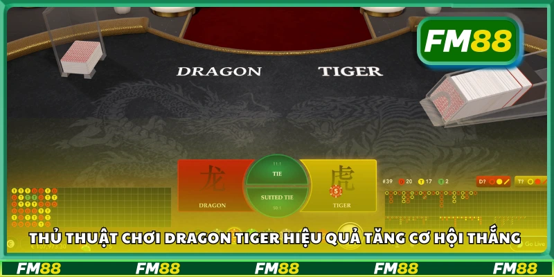 Thủ thuật chơi dragon tiger hiệu quả giúp dễ thắng hơn