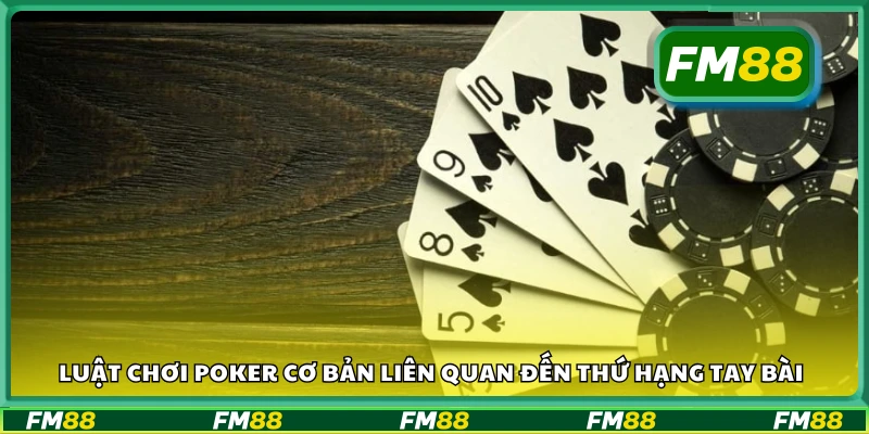 Tìm hiểu luật Poker căn bản và cách phân định thắng thua