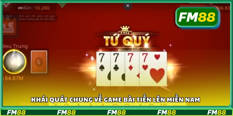 Tổng quan về trò chơi Tiến Lên Miền Nam