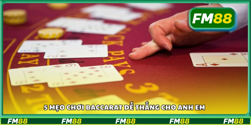 5 mẹo chơi baccarat dễ thắng cho anh em