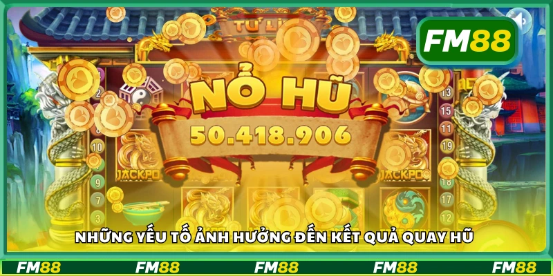 Các yếu tố ảnh hưởng đến kết quả quay hũ